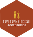 Fun Funky Fresh Accessories